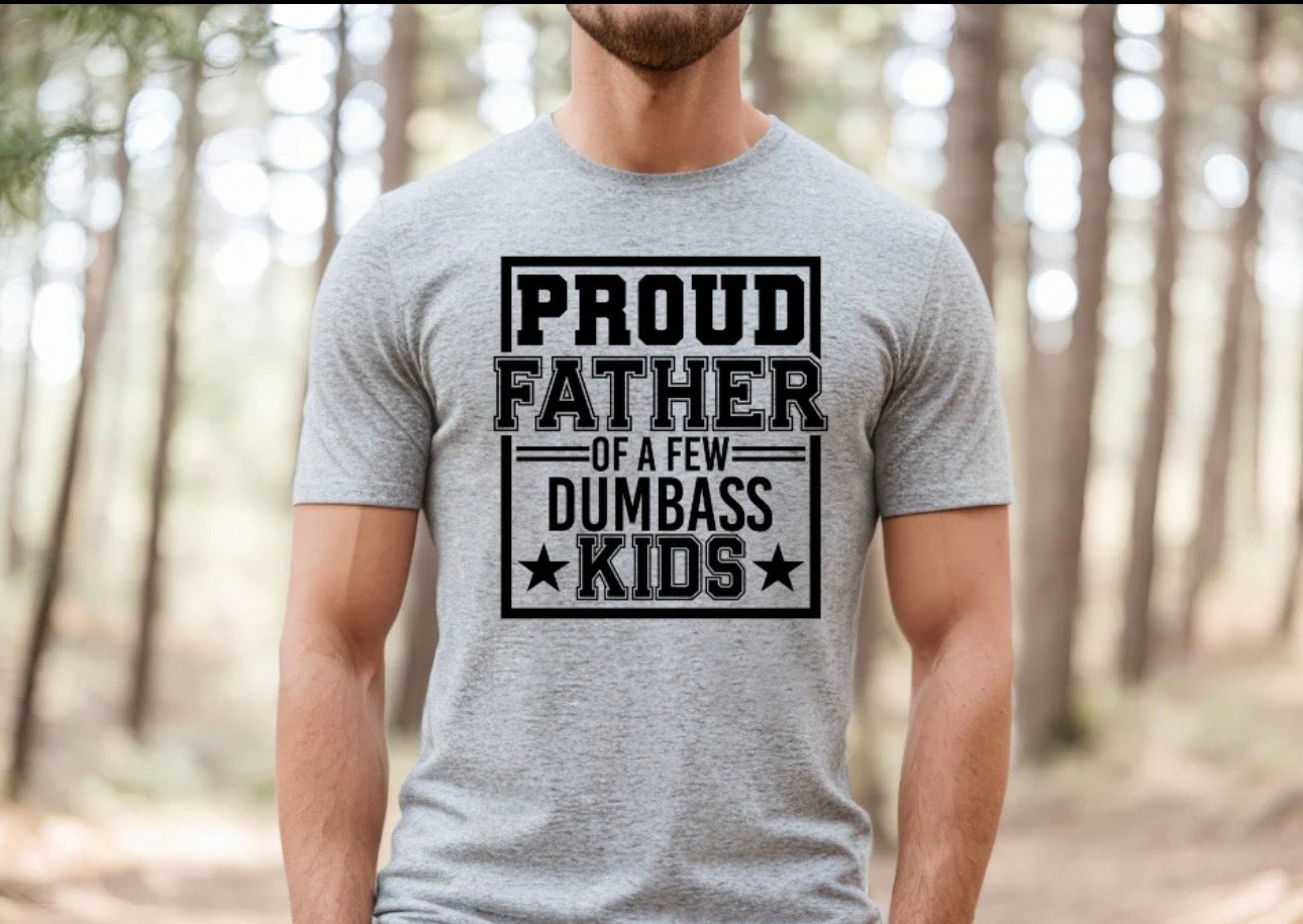 Proud Father Of Few Dumbass Kids
